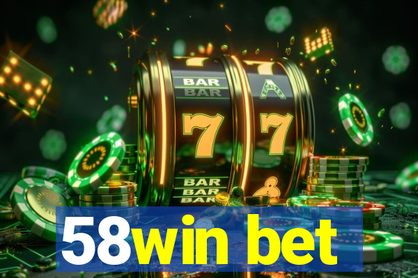 58win bet